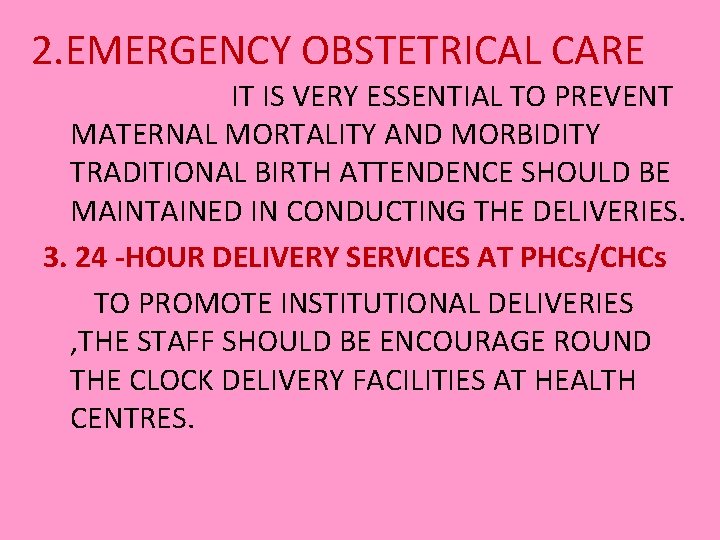 2. EMERGENCY OBSTETRICAL CARE IT IS VERY ESSENTIAL TO PREVENT MATERNAL MORTALITY AND MORBIDITY