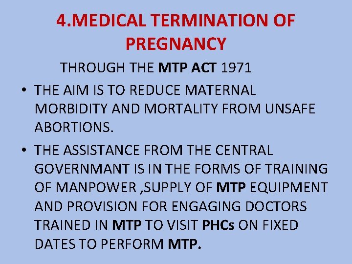 4. MEDICAL TERMINATION OF PREGNANCY THROUGH THE MTP ACT 1971 • THE AIM IS