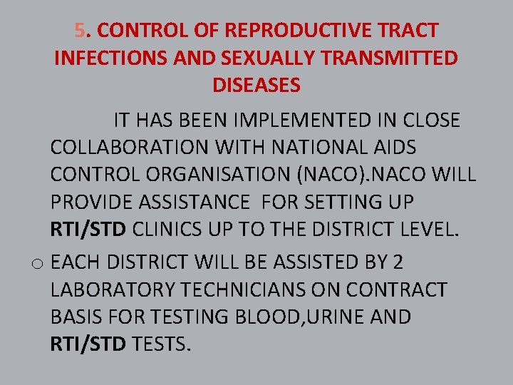 5. CONTROL OF REPRODUCTIVE TRACT INFECTIONS AND SEXUALLY TRANSMITTED DISEASES IT HAS BEEN IMPLEMENTED