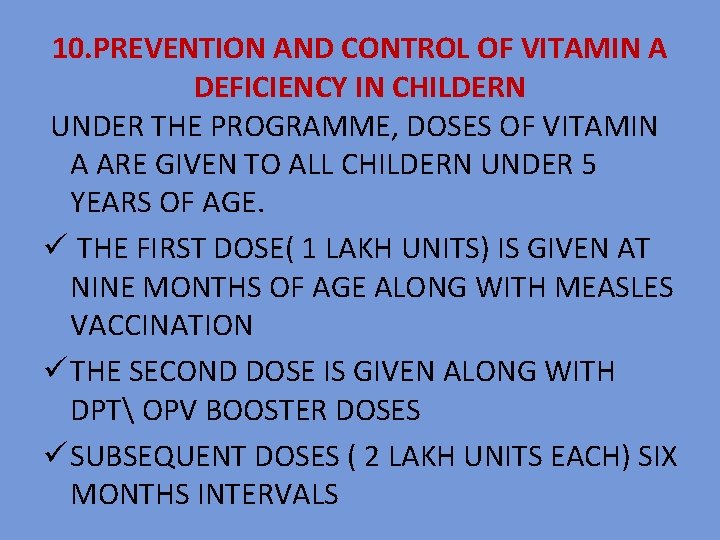 10. PREVENTION AND CONTROL OF VITAMIN A DEFICIENCY IN CHILDERN UNDER THE PROGRAMME, DOSES