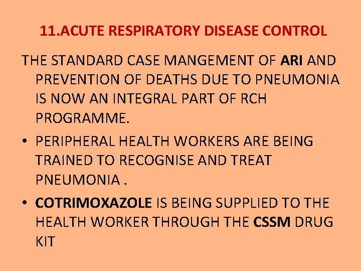 11. ACUTE RESPIRATORY DISEASE CONTROL THE STANDARD CASE MANGEMENT OF ARI AND PREVENTION OF
