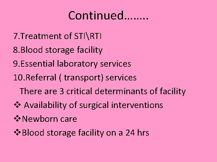 Continued……. . 7. Treatment of STIRTI 8. Blood storage facility 9. Essential laboratory services