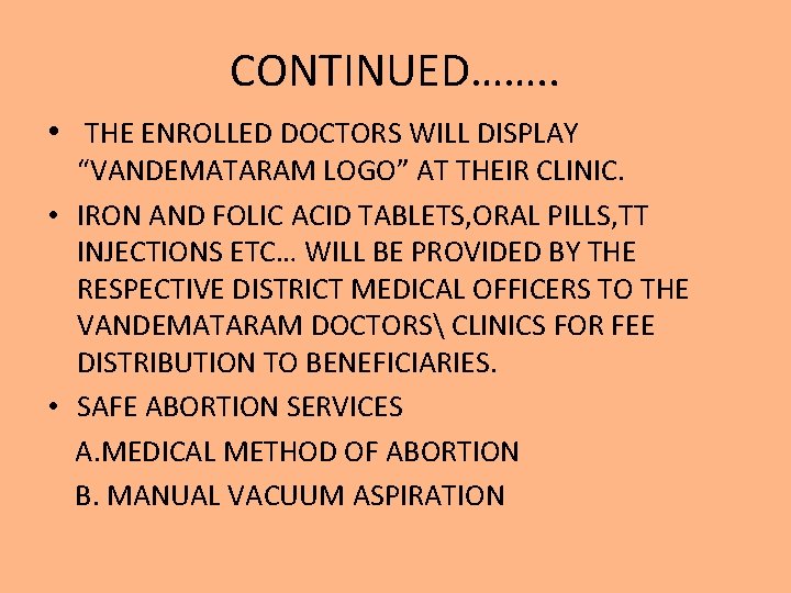 CONTINUED……. . • THE ENROLLED DOCTORS WILL DISPLAY “VANDEMATARAM LOGO” AT THEIR CLINIC. •