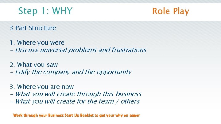 Step 1: WHY 3 Part Structure 1. Where you were - Discuss universal problems Step 1: WHY 3 Part Structure 1. Where you were - Discuss universal problems