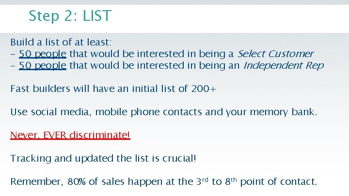 Step 2: LIST Build a list of at least: - 50 people that would Step 2: LIST Build a list of at least: - 50 people that would