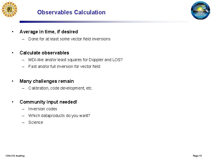 Observables Calculation • Average in time, if desired – Done for at least some