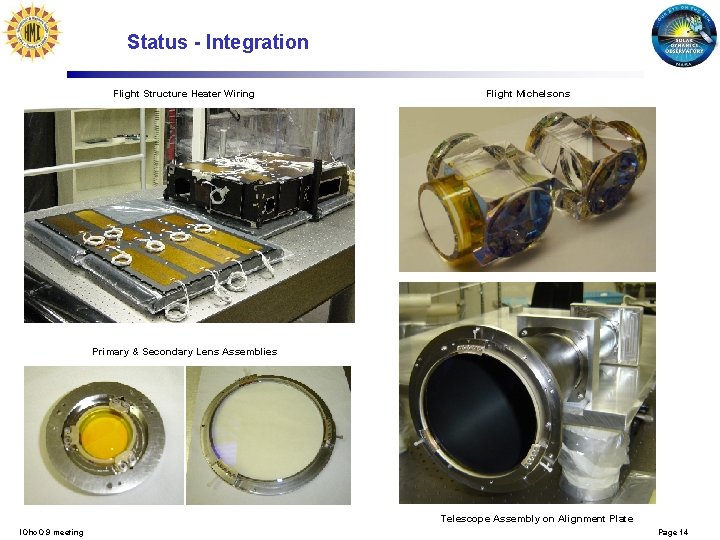 Status - Integration Flight Structure Heater Wiring Flight Michelsons Primary & Secondary Lens Assemblies