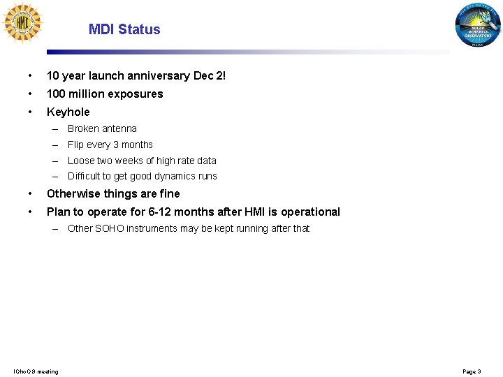 MDI Status • 10 year launch anniversary Dec 2! • 100 million exposures •