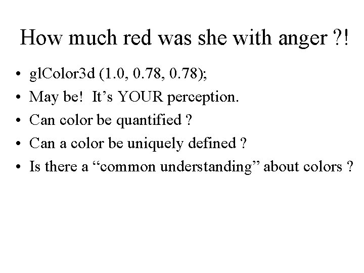 How much red was she with anger ? ! • • • gl. Color