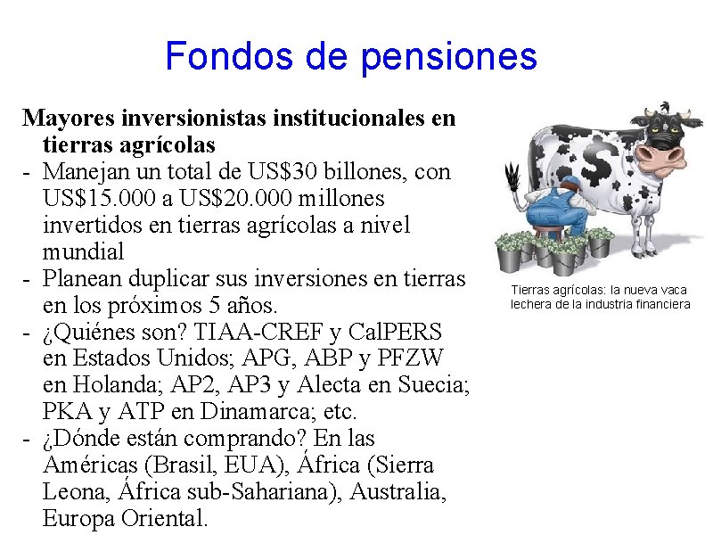 Fondos de pensiones Mayores inversionistas institucionales en tierras agrícolas - Manejan un total de