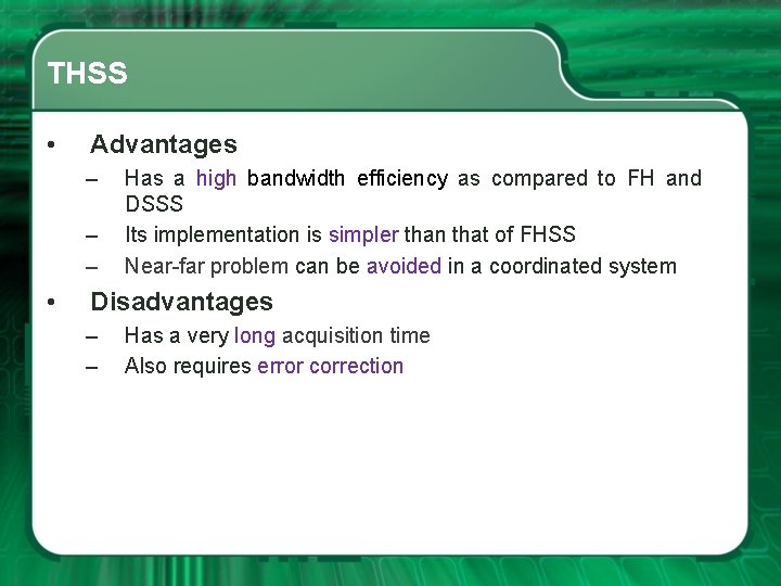 THSS • Advantages – – – • Has a high bandwidth efficiency as compared