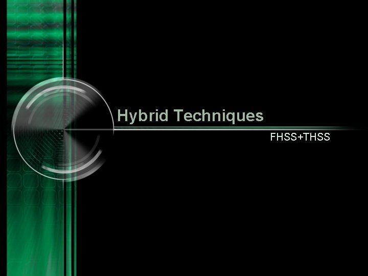 Hybrid Techniques FHSS+THSS 