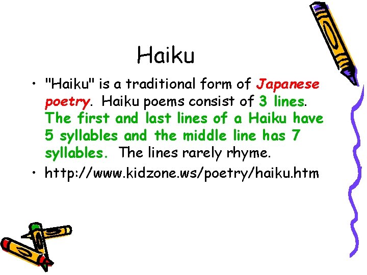Haiku • "Haiku" is a traditional form of Japanese poetry. Haiku poems consist of Haiku • "Haiku" is a traditional form of Japanese poetry. Haiku poems consist of