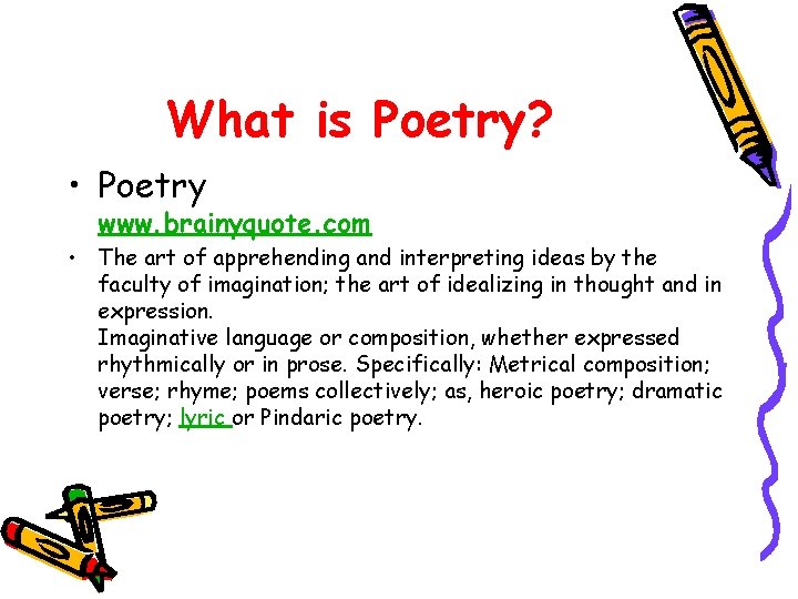 What is Poetry? • Poetry www. brainyquote. com • The art of apprehending and What is Poetry? • Poetry www. brainyquote. com • The art of apprehending and