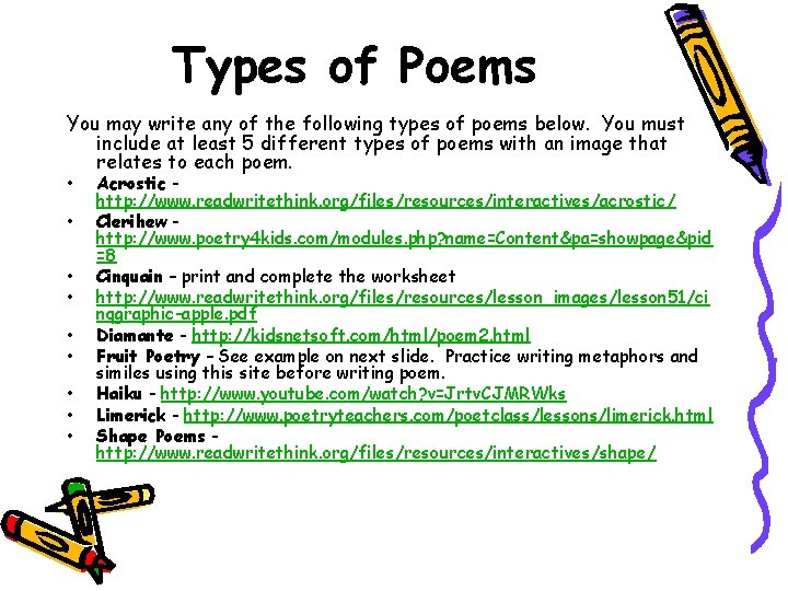 Types of Poems You may write any of the following types of poems below. Types of Poems You may write any of the following types of poems below.