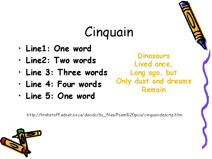Cinquain • • • Line 1: One word Line 2: Two words Line 3: Cinquain • • • Line 1: One word Line 2: Two words Line 3: