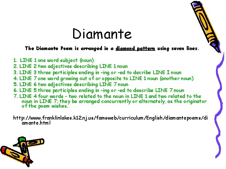 Diamante The Diamante Poem is arranged in a diamond pattern using seven lines. 1. Diamante The Diamante Poem is arranged in a diamond pattern using seven lines. 1.