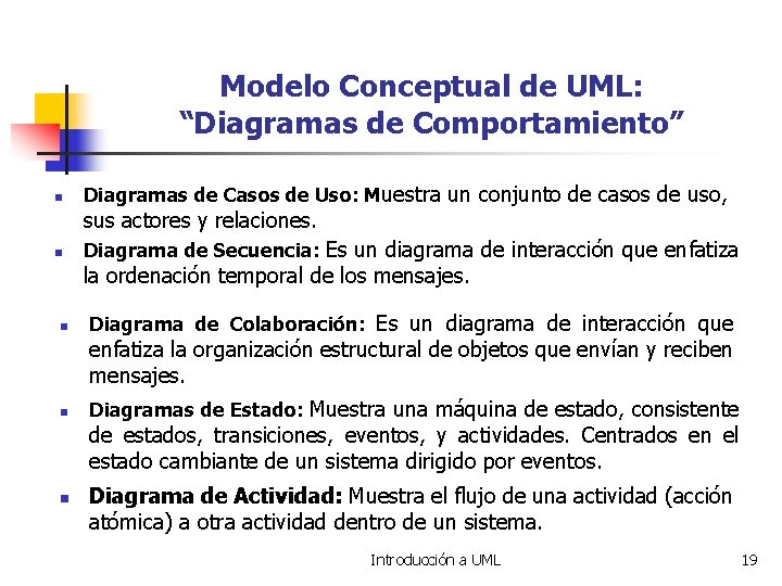 Modelo Conceptual de UML: “Diagramas de Comportamiento” n Diagramas de Casos de Uso: Muestra