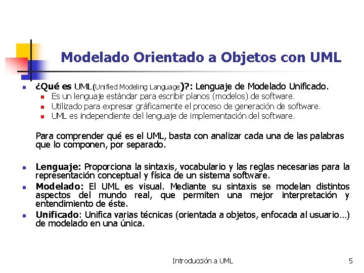 Modelado Orientado a Objetos con UML n ¿Qué es UML(Unified Modeling Language)? : Lenguaje