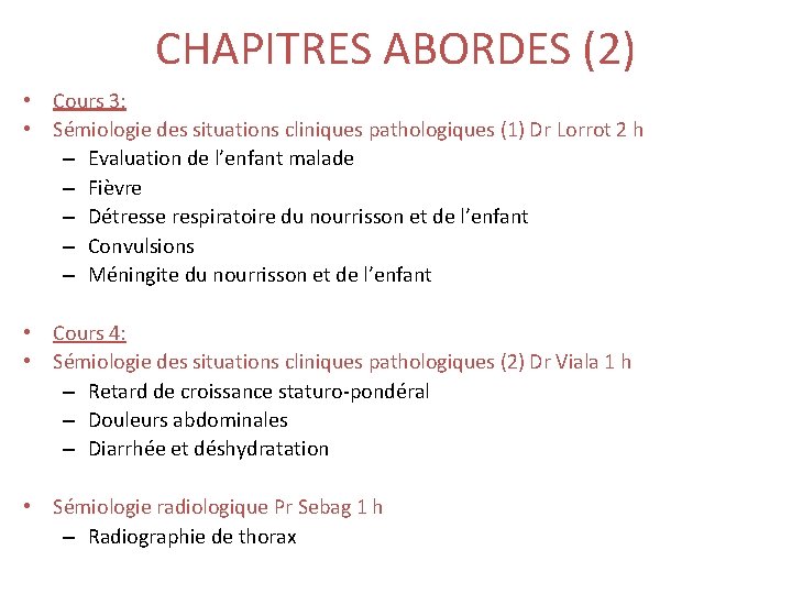 CHAPITRES ABORDES (2) • Cours 3: • Sémiologie des situations cliniques pathologiques (1) Dr