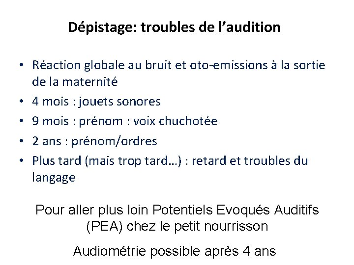 Dépistage: troubles de l’audition • Réaction globale au bruit et oto-emissions à la sortie