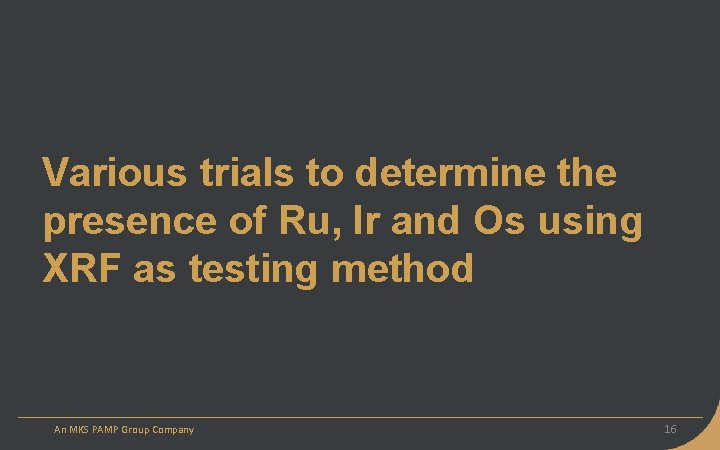 Various trials to determine the presence of Ru, Ir and Os using XRF as