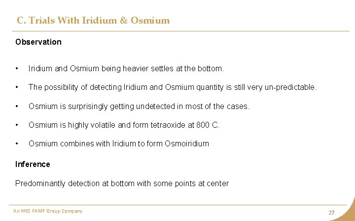C. Trials With Iridium & Osmium Observation • Iridium and Osmium being heavier settles