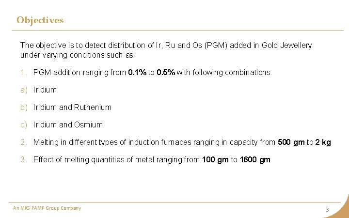 Objectives The objective is to detect distribution of Ir, Ru and Os (PGM) added