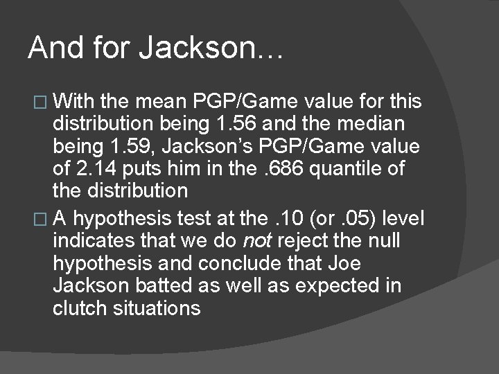 And for Jackson… � With the mean PGP/Game value for this distribution being 1.