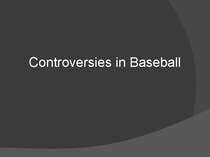 Controversies in Baseball 