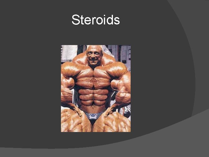 Steroids 