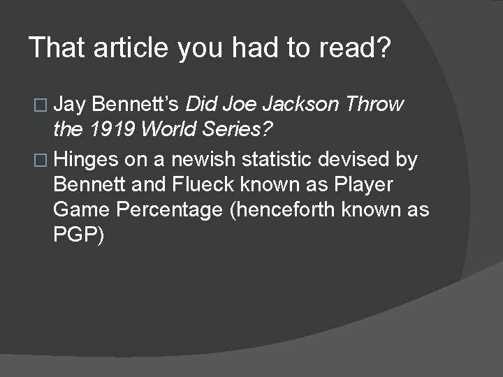 That article you had to read? � Jay Bennett’s Did Joe Jackson Throw the