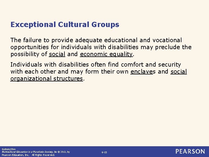 Exceptional Cultural Groups The failure to provide adequate educational and vocational opportunities for individuals