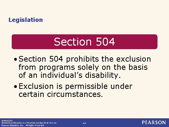 Legislation Section 504 • Section 504 prohibits the exclusion from programs solely on the
