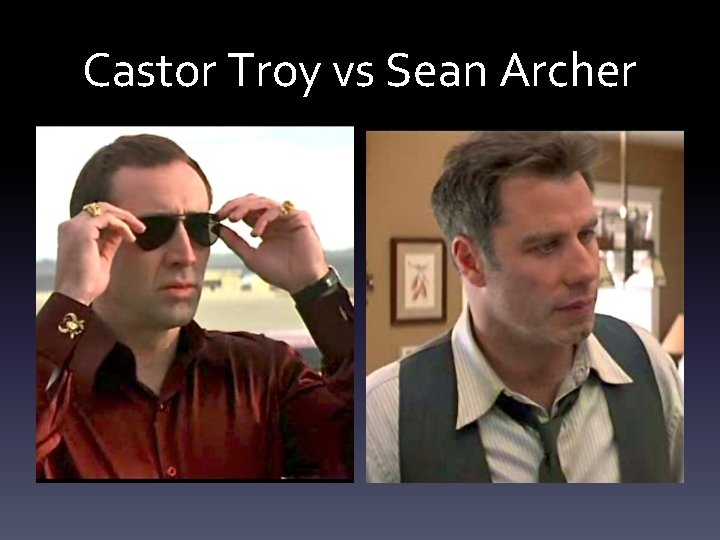 Castor Troy vs Sean Archer 