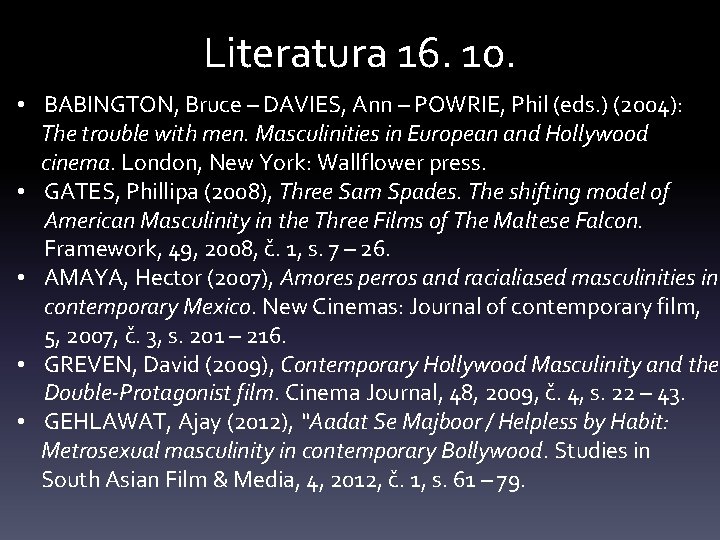 Literatura 16. 10. • BABINGTON, Bruce – DAVIES, Ann – POWRIE, Phil (eds. )