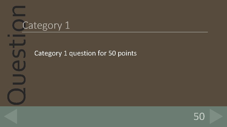 Question Category 1 question for 50 points 50 