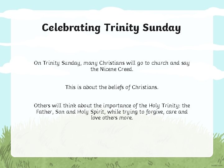 Celebrating Trinity Sunday On Trinity Sunday, many Christians will go to church and say