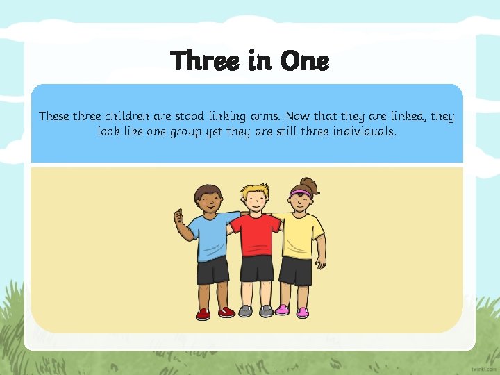 Three in One These three children are stood linking arms. Now that they are