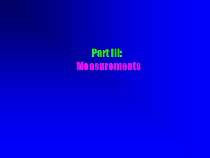 Part III: Measurements 17 