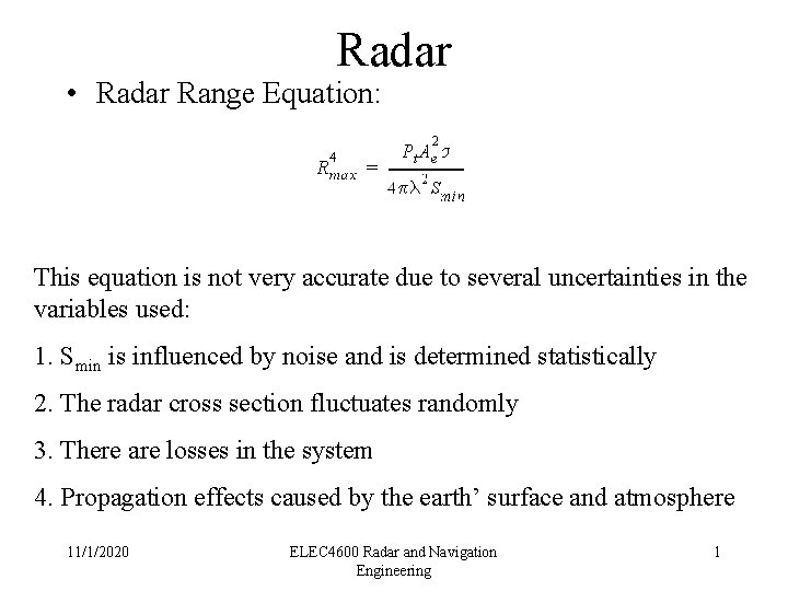 Radar • Radar Range Equation: This equation is not very accurate due to several