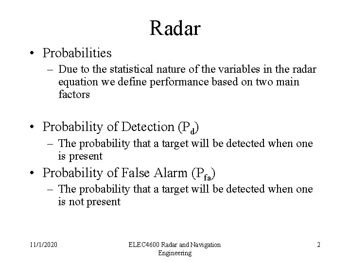 Radar • Probabilities – Due to the statistical nature of the variables in the