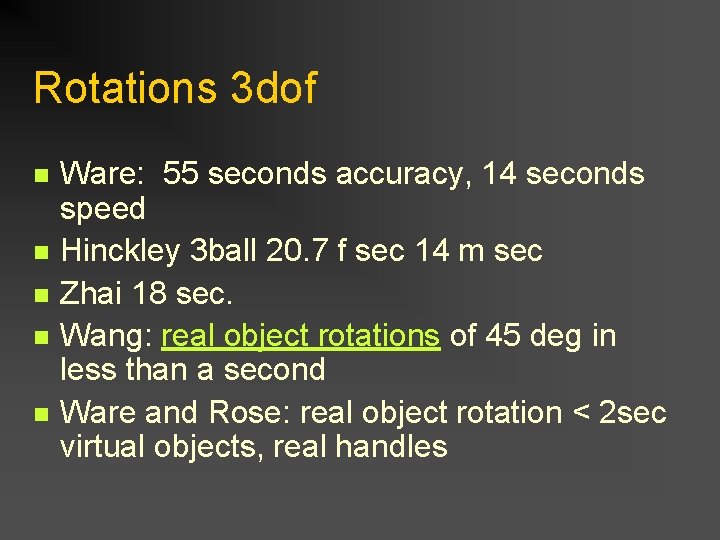 Rotations 3 dof n n n Ware: 55 seconds accuracy, 14 seconds speed Hinckley