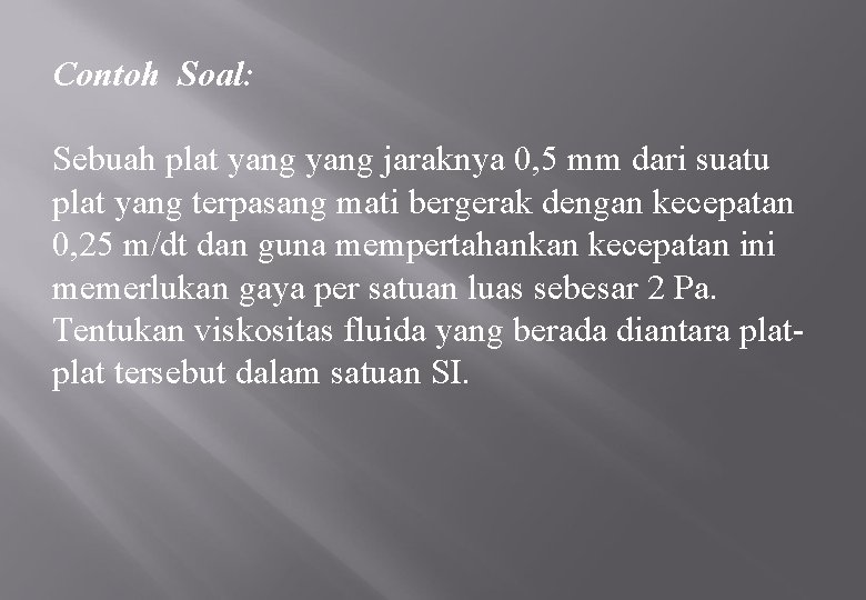 Contoh Soal: Sebuah plat yang jaraknya 0, 5 mm dari suatu plat yang terpasang