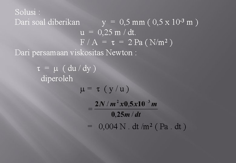Solusi : Dari soal diberikan y = 0, 5 mm ( 0, 5 x