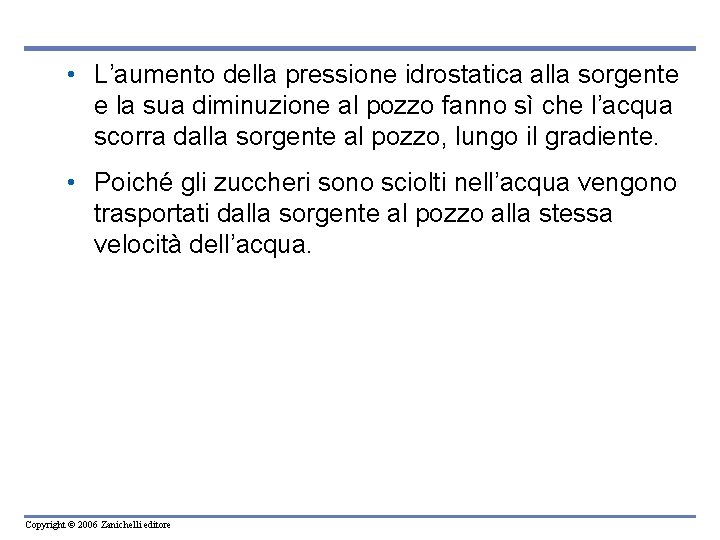  • L’aumento della pressione idrostatica alla sorgente e la sua diminuzione al pozzo