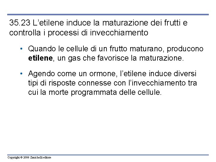 35. 23 L’etilene induce la maturazione dei frutti e controlla i processi di invecchiamento