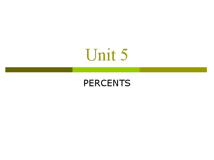 Unit 5 PERCENTS 