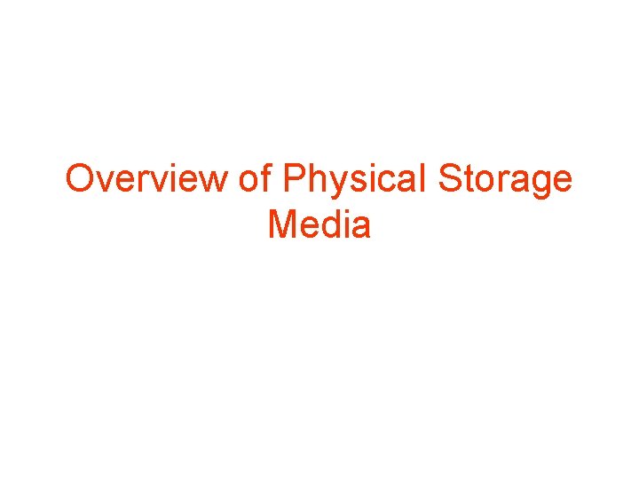 Overview of Physical Storage Media 