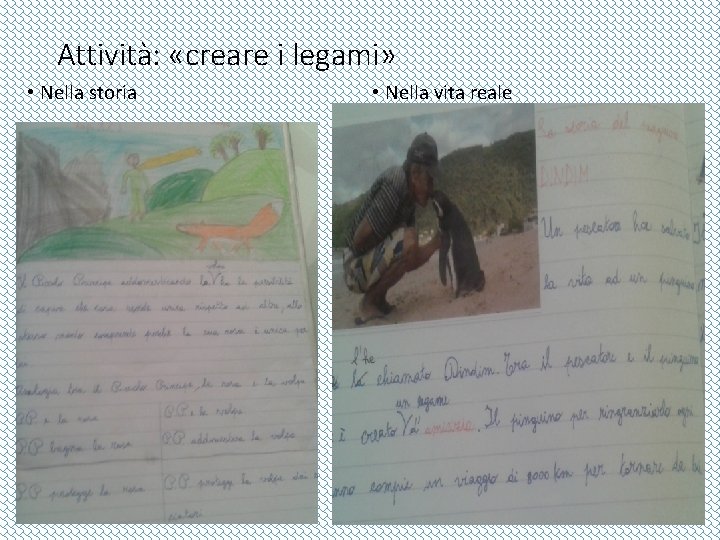 Attività: «creare i legami» • Nella storia • Nella vita reale 